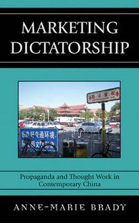 Cover image for Marketing Dictatorship: Propaganda and Thought Work in Contemporary China