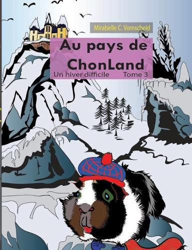 Au pays de Chonland, Un hiver difficile: Tome 3