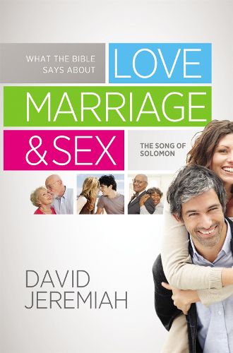 Cover image for What the Bible Says About Love, Marriage and Sex: The Song of Solomon