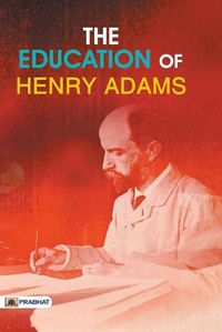 Cover image for The Education of Henry Adams