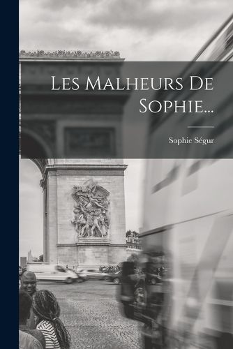 Cover image for Les Malheurs De Sophie...