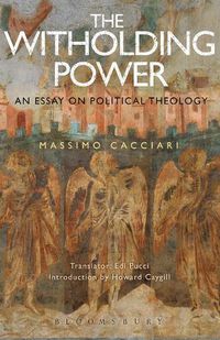 Cover image for The Withholding Power: An Essay on Political Theology