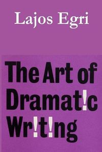 Cover image for The Art of Dramatic Writing