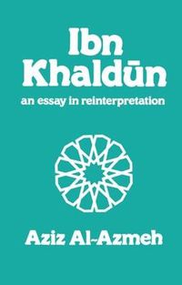 Cover image for Ibn Khaldun: A Reinterpretation