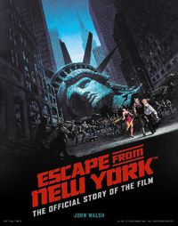 Cover image for Escape from New York: The Official Story of the Film