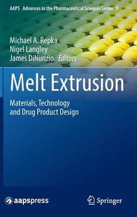 Cover image for Melt Extrusion: Materials, Technology and Drug Product Design