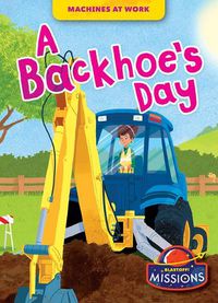 Cover image for A Backhoe's Day