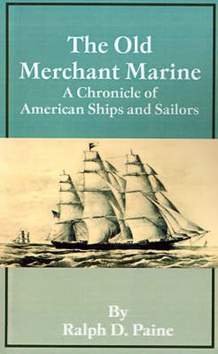 Cover image for The Old Merchant Marine: A Chronicle of American Ships and Sailors