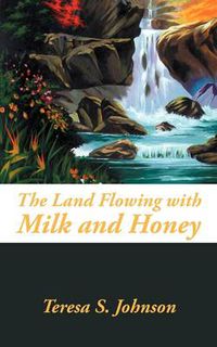 Cover image for The Land Flowing with Milk and Honey