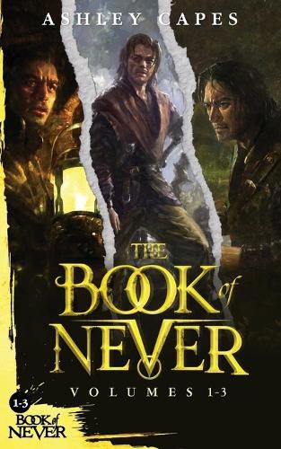 Cover image for The Book of Never: Volumes 1-3