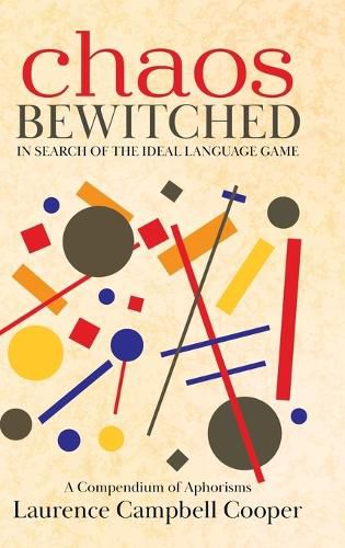 Cover image for Chaos Bewitched: In Search of the Ideal Language Game (A Compendium of Aphorisms)