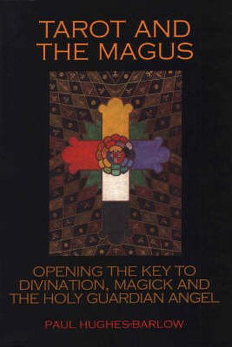 Cover image for Tarot and the Magus: Opening the Key to Divination, Magick and the Holy Guardian Angel