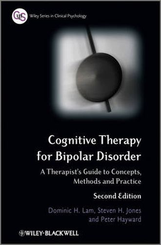 Cognitive Therapy for Bipolar Disorder: A Therapist's Guide to Concepts, Methods and Practice