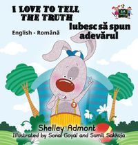 Cover image for I Love to Tell the Truth: English Romanian Bilingual Edition