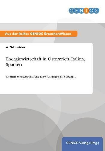 Cover image for Energiewirtschaft in OEsterreich, Italien, Spanien: Aktuelle energiepolitische Entwicklungen im Spotlight