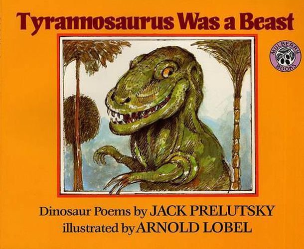 Tyrannosaurus Was a Beast: Dinosaur Poems