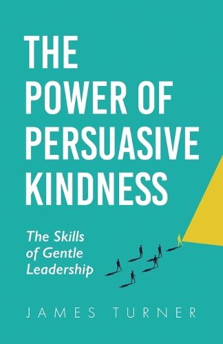 Cover image for The Power of Persuasive Kindness