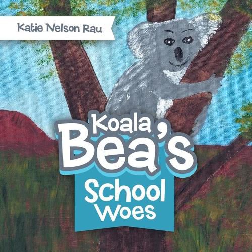 Cover image for Koala Bea's School Woes