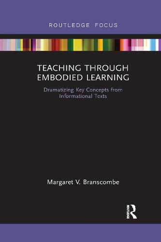 Cover image for Teaching Through Embodied Learning: Dramatizing Key Concepts from Informational Texts