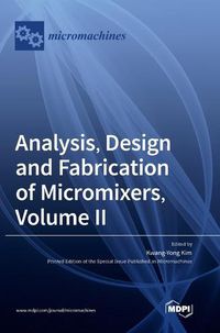 Cover image for Analysis, Design and Fabrication of Micromixers, Volume II