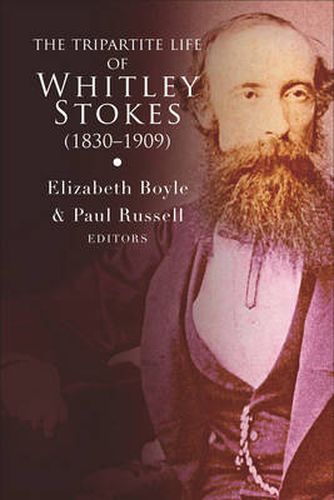 The Tripartite Life of Whitley Stokes (1830-1909)