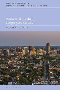 Cover image for Pentecostal Insight in a Segregated US City: Designs for Vitality