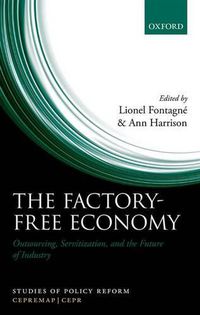 Cover image for The Factory-Free Economy: Outsourcing, Servitization, and the Future of Industry