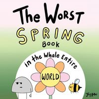 Cover image for The Worst Spring Book in the Whole Entire World