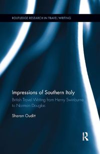 Cover image for Impressions of Southern Italy: British Travel Writing from Henry Swinburne to Norman Douglas