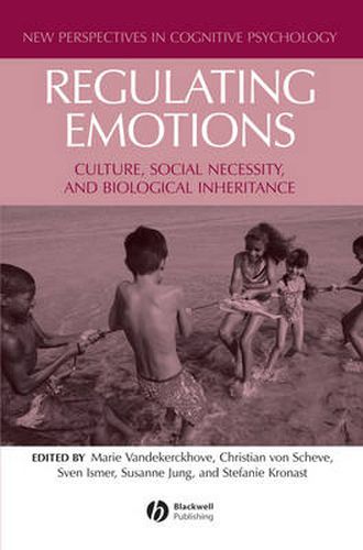 Cover image for Regulating Emotions: Culture, Social Necessity, and Biological Inheritance