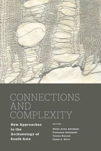 Cover image for Connections and Complexity: New Approaches to the Archaeology of South Asia