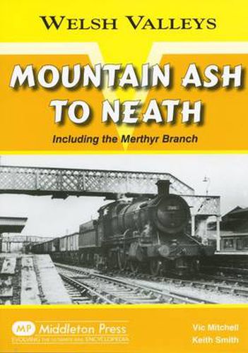 Cover image for Mountain Ash to Neath: Including the Myrthyr Branch