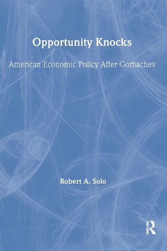 Cover image for Opportunity KNOCKS: American Economic Policy After Gorbachev