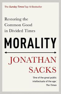 Cover image for Morality: Restoring the Common Good in Divided Times