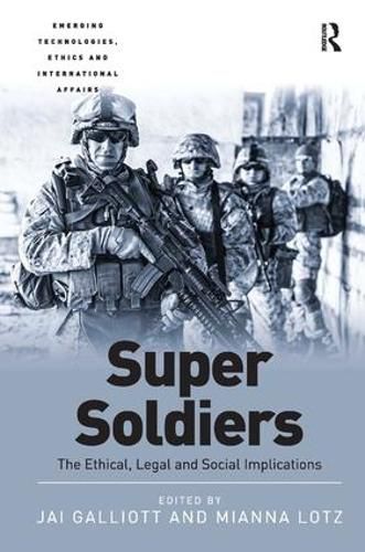 Cover image for Super Soldiers: The Ethical, Legal and Social Implications