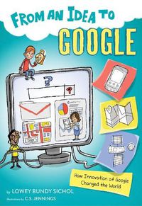 Cover image for From an Idea to Google: How Innovation at Google Changed the World