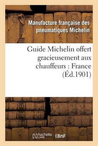 Cover image for Guide Michelin Offert Gracieusement Aux Chauffeurs: France