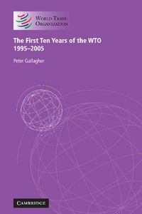 Cover image for The First Ten Years of the WTO: 1995-2005