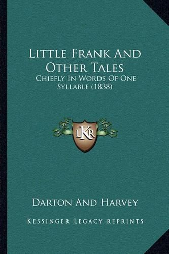 Cover image for Little Frank and Other Tales: Chiefly in Words of One Syllable (1838)