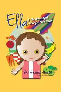 Cover image for Ella and the Wonderful, Colorful Food Cape