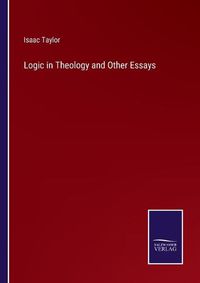 Cover image for Logic in Theology and Other Essays