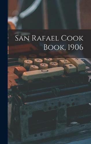 Cover image for San Rafael Cook Book, 1906