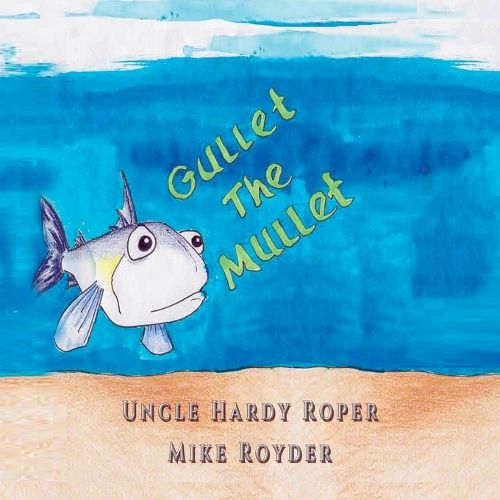 Cover image for Gullet The Mullet: For both boys and girls ages 3-6 Grades: k-1.