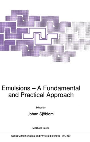 Cover image for Emulsions - A Fundamental and Practical Approach: Proceedings of the NATO Advanced Research Workshop Held in Bergen, Norway, June 24-25, 1991