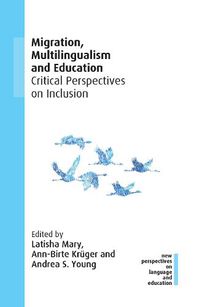 Cover image for Migration, Multilingualism and Education: Critical Perspectives on Inclusion