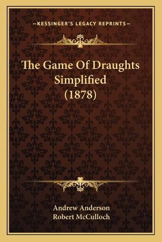 The Game of Draughts Simplified (1878)