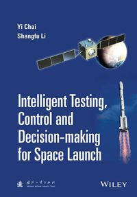 Cover image for Intelligent Testing, Control and Decision-making for Space Launch