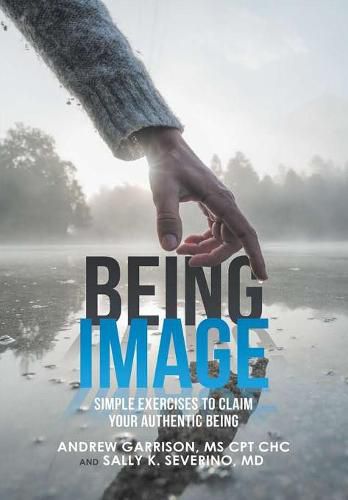 Cover image for Being Image: Simple Exercises to Claim Your Authentic Being