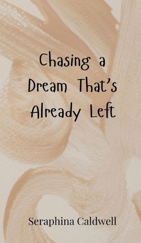 Cover image for Chasing a Dream That's Already Left