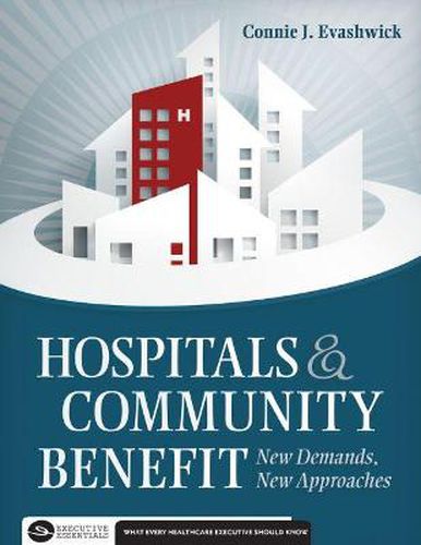 Cover image for Hospitals and Community Benefit: New Demands, New Approaches